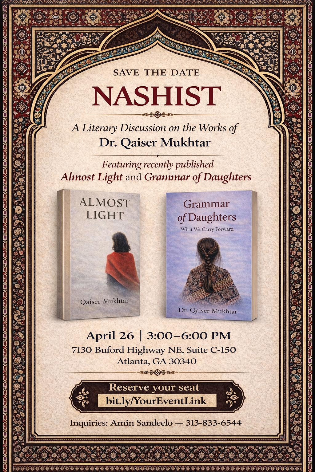 Save the Date: Nashist — A Literary Discussion on the Works of Dr. Qaiser Mukhtar. April 26, 3:00–6:00 PM, 7130 Buford Highway NE, Suite C-150, Atlanta, GA 30340.